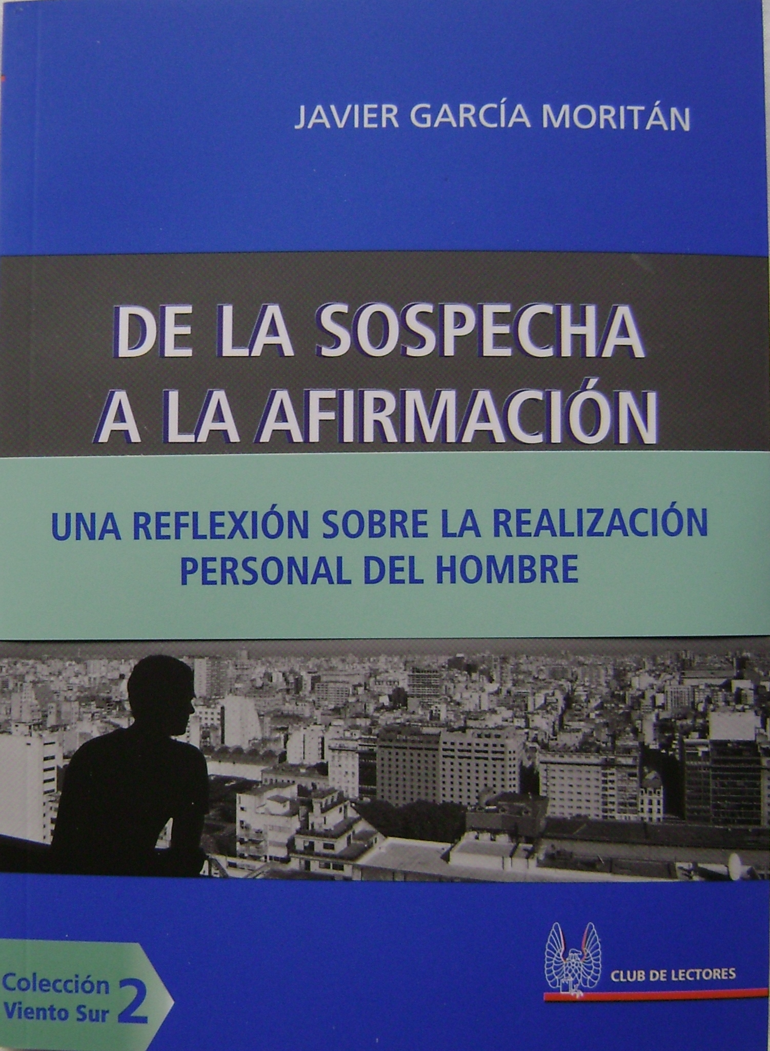 De la sospecha a la afirmación - Una reflexión sobre la realización personal del hombre